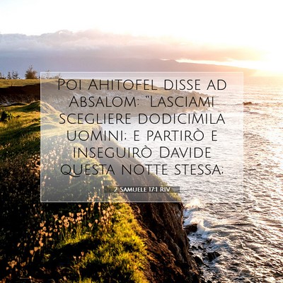 Picture 07 - 2 Samuele 17:1 RIV - Poi Ahitofel disse ad Absalom: “Lasciami - Bible Verse Picture