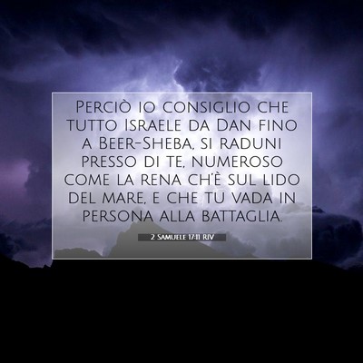 Picture 07 - 2 Samuele 17:11 RIV - Perciò io consiglio che tutto Israele da Dan - Bible Verse Picture