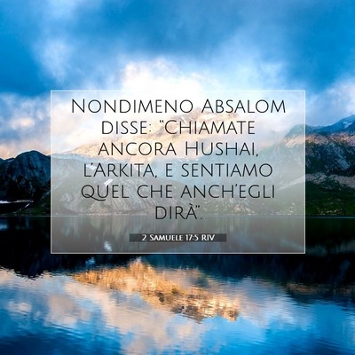 Picture 07 - 2 Samuele 17:5 RIV - Nondimeno Absalom disse: “Chiamate ancora - Bible Verse Picture