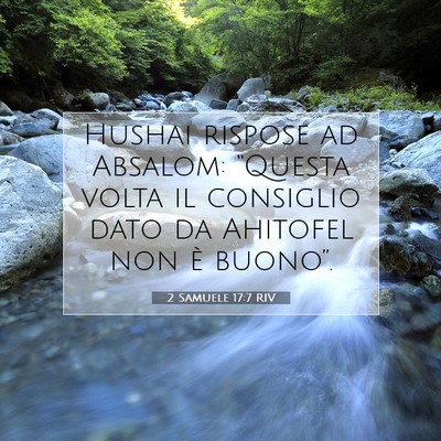 Picture 07 - 2 Samuele 17:7 RIV - Hushai rispose ad Absalom: “Questa volta il - Bible Verse Picture