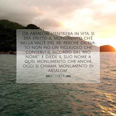 Picture 07 - 2 Samuele 18:18 RIV - Or Absalom, mentr’era in vita, si era eretto il - Bible Verse Picture
