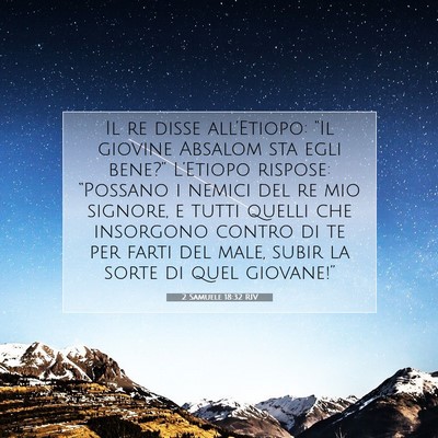 Picture 07 - 2 Samuele 18:32 RIV - Il re disse all’Etiopo: “Il giovine Absalom - Bible Verse Picture
