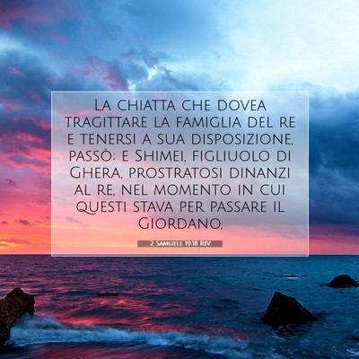 Picture 07 - 2 Samuele 19:18 RIV - La chiatta che dovea tragittare la famiglia del - Bible Verse Picture