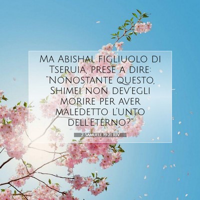 Picture 07 - 2 Samuele 19:21 RIV - Ma Abishai, figliuolo di Tseruia, prese a dire: - Bible Verse Picture