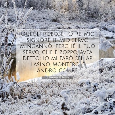 Picture 07 - 2 Samuele 19:26 RIV - Quegli rispose: “O re, mio signore, il mio - Bible Verse Picture