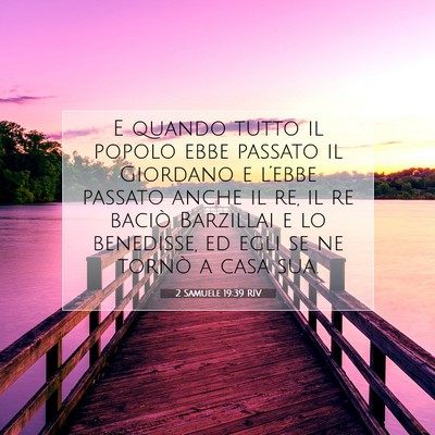 Picture 07 - 2 Samuele 19:39 RIV - E quando tutto il popolo ebbe passato il Giordano - Bible Verse Picture