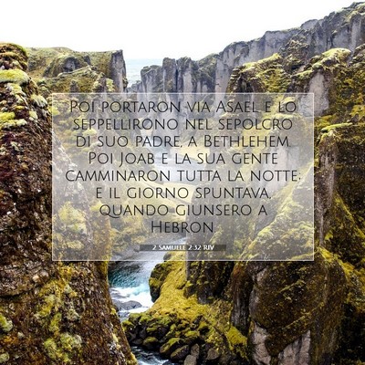Picture 07 - 2 Samuele 2:32 RIV - Poi portaron via Asael e lo seppellirono nel - Bible Verse Picture