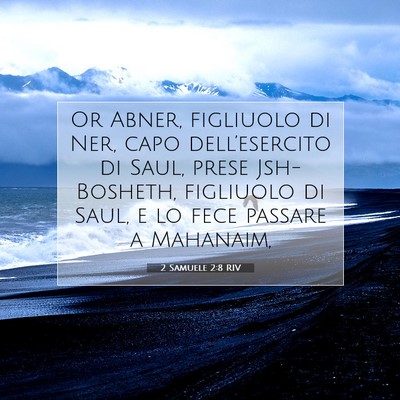 Picture 07 - 2 Samuele 2:8 RIV - Or Abner, figliuolo di Ner, capo dell’esercito - Bible Verse Picture