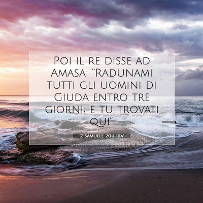 Picture 07 - 2 Samuele 20:4 RIV - Poi il re disse ad Amasa: “Radunami tutti gli - Bible Verse Picture