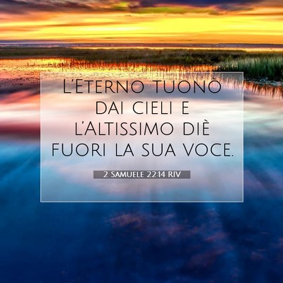 Picture 07 - 2 Samuele 22:14 RIV - L’Eterno tuonò dai cieli e l’Altissimo diè - Bible Verse Picture