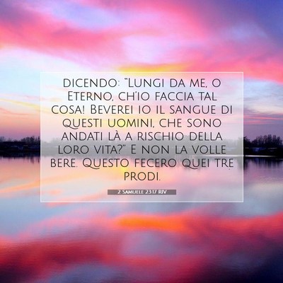 Picture 07 - 2 Samuele 23:17 RIV - dicendo: “Lungi da me, o Eterno, ch’io faccia - Bible Verse Picture