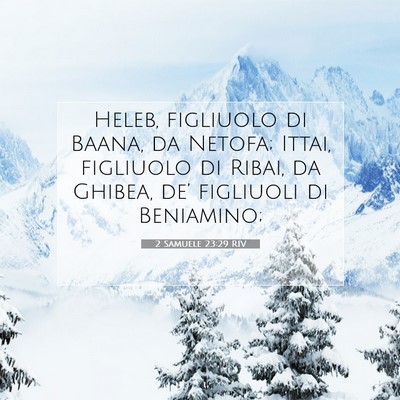 Picture 07 - 2 Samuele 23:29 RIV - Heleb, figliuolo di Baana, da Netofa; Ittai, - Bible Verse Picture