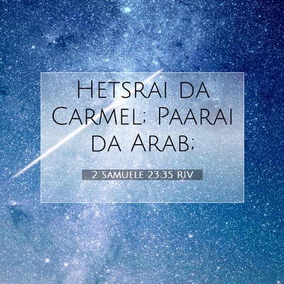 Picture 07 - 2 Samuele 23:35 RIV - Hetsrai da Carmel; Paarai da - Bible Verse Picture
