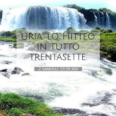 Picture 07 - 2 Samuele 23:39 RIV - Uria, lo Hitteo. In tutto - Bible Verse Picture