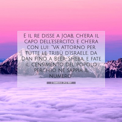 Picture 07 - 2 Samuele 24:2 RIV - E il re disse a Joab, ch’era il capo - Bible Verse Picture