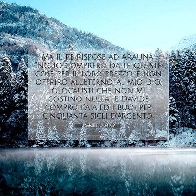 Picture 07 - 2 Samuele 24:24 RIV - Ma il re rispose ad Arauna: “No, io comprerò - Bible Verse Picture