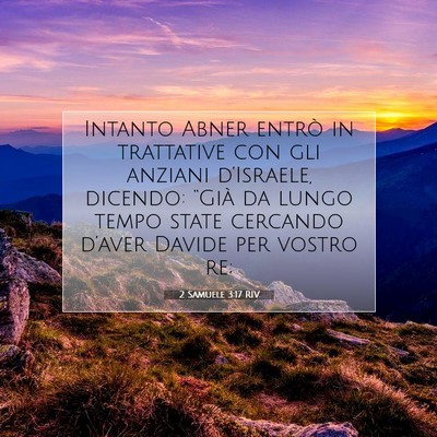 Picture 07 - 2 Samuele 3:17 RIV - Intanto Abner entrò in trattative con gli - Bible Verse Picture