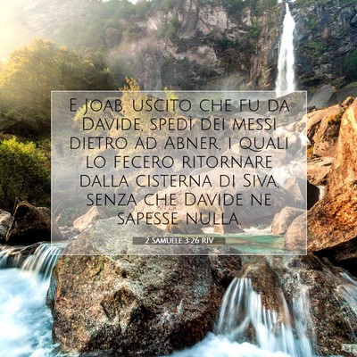 Picture 07 - 2 Samuele 3:26 RIV - E Joab, uscito che fu da Davide, spedì dei messi - Bible Verse Picture
