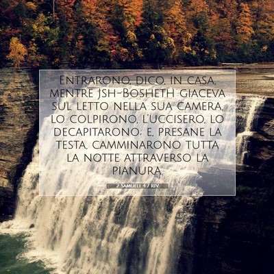 Picture 07 - 2 Samuele 4:7 RIV - Entrarono, dico, in casa, mentre Jsh-Bosheth - Bible Verse Picture