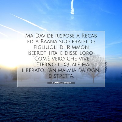 Picture 07 - 2 Samuele 4:9 RIV - Ma Davide rispose a Recab ed a Baana suo - Bible Verse Picture