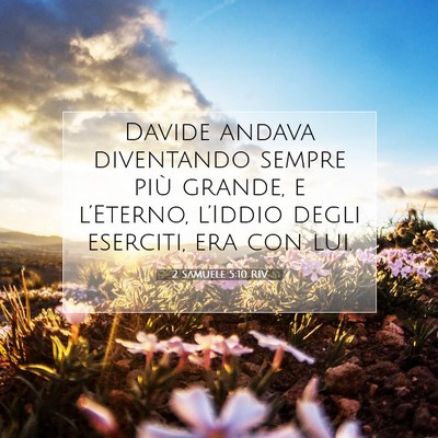 Picture 07 - 2 Samuele 5:10 RIV - Davide andava diventando sempre più grande, e - Bible Verse Picture