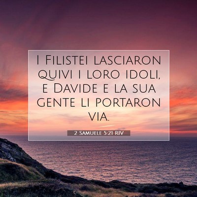 Picture 07 - 2 Samuele 5:21 RIV - I Filistei lasciaron quivi i loro idoli, e Davide - Bible Verse Picture