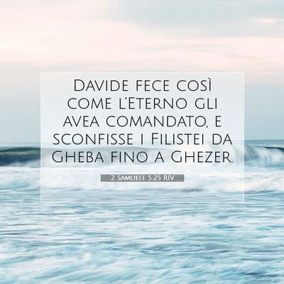 Picture 07 - 2 Samuele 5:25 RIV - Davide fece così come l’Eterno gli avea - Bible Verse Picture
