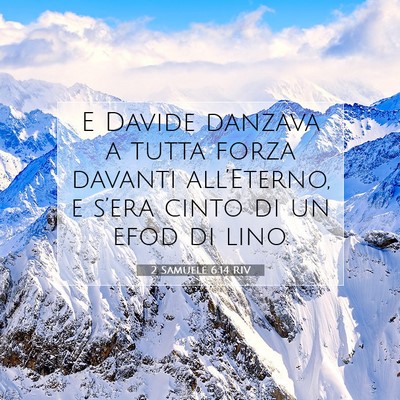 Picture 07 - 2 Samuele 6:14 RIV - E Davide danzava a tutta forza davanti - Bible Verse Picture