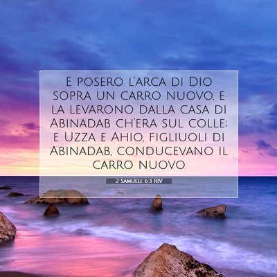 Picture 07 - 2 Samuele 6:3 RIV - E posero l’arca di Dio sopra un carro nuovo, e - Bible Verse Picture