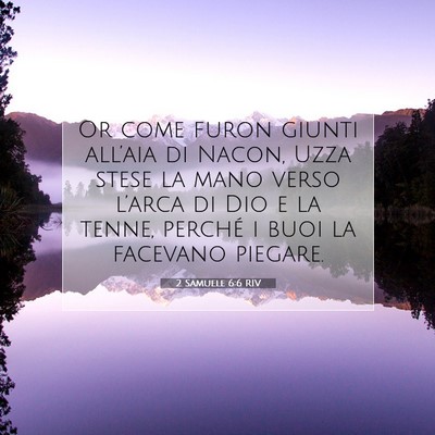 Picture 07 - 2 Samuele 6:6 RIV - Or come furon giunti all’aia di Nacon, Uzza - Bible Verse Picture