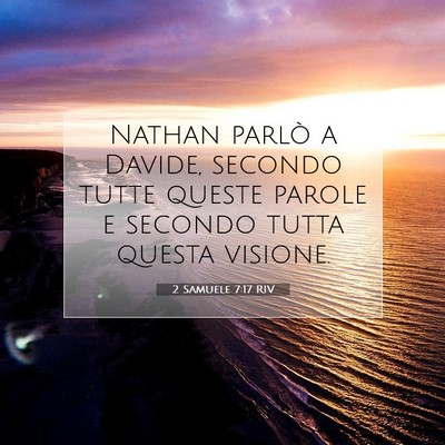 Picture 07 - 2 Samuele 7:17 RIV - Nathan parlò a Davide, secondo tutte queste - Bible Verse Picture