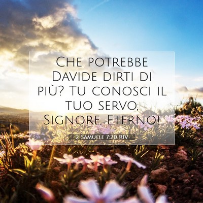 Picture 07 - 2 Samuele 7:20 RIV - Che potrebbe Davide dirti di più? Tu conosci il - Bible Verse Picture