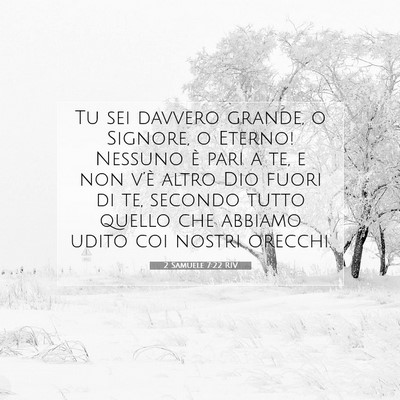 Picture 07 - 2 Samuele 7:22 RIV - Tu sei davvero grande, o Signore, o Eterno! - Bible Verse Picture