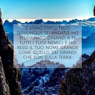 Picture 07 - 2 Samuele 7:9 RIV - e sono stato teco dovunque sei andato, ho - Bible Verse Picture
