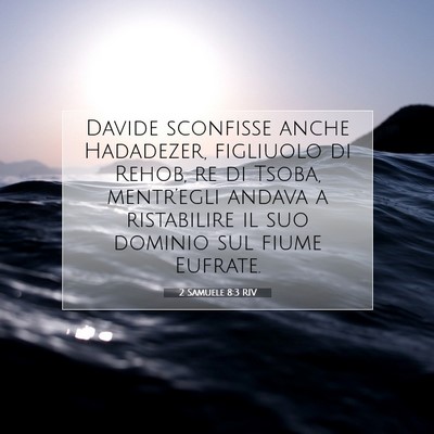 Picture 07 - 2 Samuele 8:3 RIV - Davide sconfisse anche Hadadezer, figliuolo di - Bible Verse Picture
