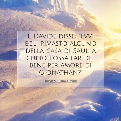 Picture 07 - 2 Samuele 9:1 RIV - E Davide disse: “Evvi egli rimasto alcuno della - Bible Verse Picture