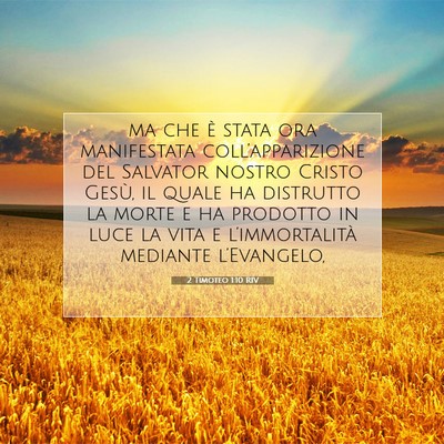 Picture 07 - 2 Timoteo 1:10 RIV - ma che è stata ora manifestata - Bible Verse Picture