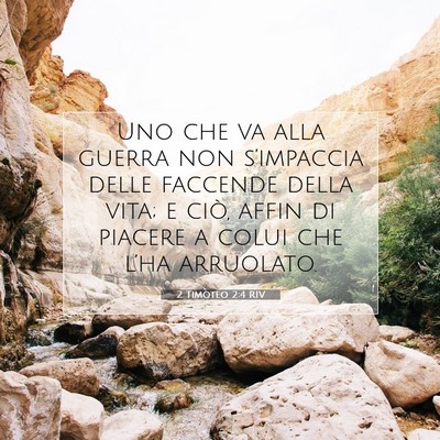 Picture 07 - 2 Timoteo 2:4 RIV - Uno che va alla guerra non s’impaccia delle - Bible Verse Picture