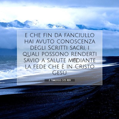 Picture 07 - 2 Timoteo 3:15 RIV - e che fin da fanciullo hai avuto conoscenza degli - Bible Verse Picture