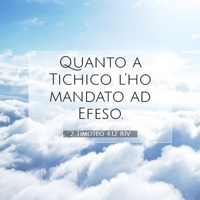 Picture 07 - 2 Timoteo 4:12 RIV - Quanto a Tichico l’ho mandato ad - Bible Verse Picture
