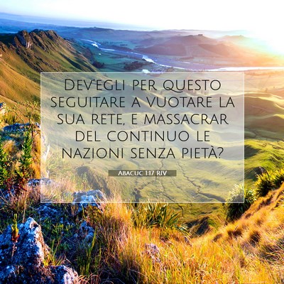 Picture 07 - Abacuc 1:17 RIV - Dev’egli per questo seguitare a vuotare la sua - Bible Verse Picture