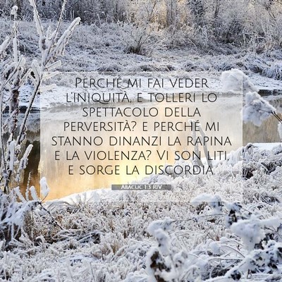Picture 07 - Abacuc 1:3 RIV - Perché mi fai veder l’iniquità, e tolleri lo - Bible Verse Picture