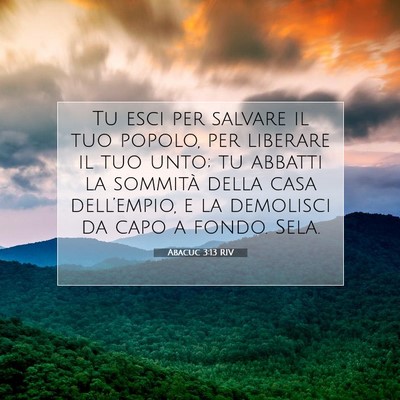 Picture 07 - Abacuc 3:13 RIV - Tu esci per salvare il tuo popolo, per liberare - Bible Verse Picture
