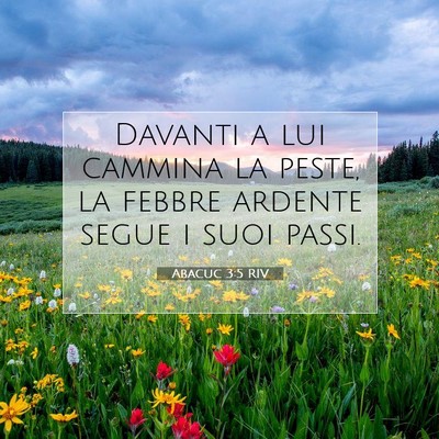 Picture 07 - Abacuc 3:5 RIV - Davanti a lui cammina la peste, la febbre ardente - Bible Verse Picture
