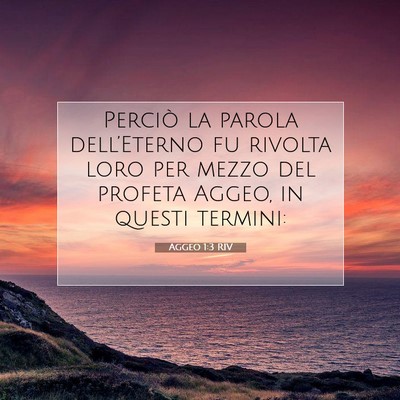 Picture 07 - Aggeo 1:3 RIV - Perciò la parola dell’Eterno fu rivolta loro - Bible Verse Picture