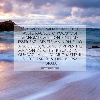 Picture 07 - Aggeo 1:6 RIV - Voi avete seminato molto, e avete raccolto poco; - Bible Verse Picture