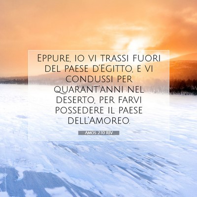 Picture 07 - Amos 2:10 RIV - Eppure, io vi trassi fuori del paese d’Egitto, - Bible Verse Picture