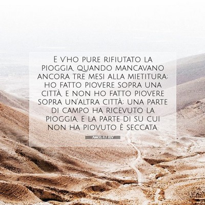 Picture 07 - Amos 4:7 RIV - E v’ho pure rifiutato la pioggia, quando - Bible Verse Picture