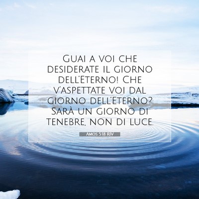 Picture 07 - Amos 5:18 RIV - Guai a voi che desiderate il giorno - Bible Verse Picture