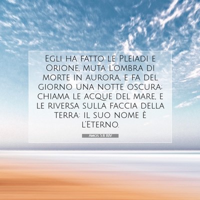 Picture 07 - Amos 5:8 RIV - Egli ha fatto le Pleiadi e Orione, muta l’ombra - Bible Verse Picture